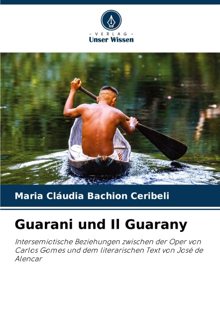 Guarani und Il Guarany - Maria Cláudia Bachion Ceribeli