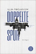 Doppelte Spur - Ilija Trojanow