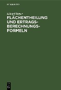 Cover-Bild zum Titel 'Flächentheilung und Ertragsberechnungs-Formeln' von 'Eduard Heyer'