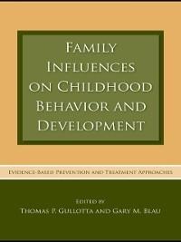 Family Influences on Childhood Behavior and Development - 