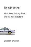 Cover-Bild zum Titel 'Handcuffed' von 'Malcolm K. Sparrow'