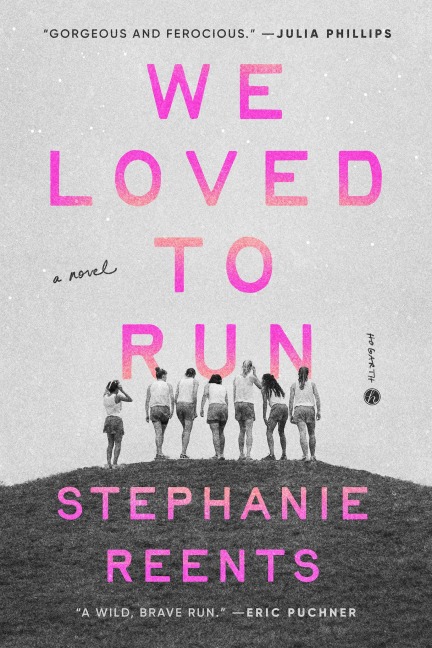 We Loved to Run - Stephanie Reents