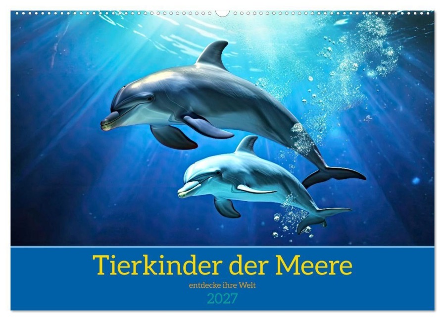 Tierkinder der Meere - entdecke ihre Welt (Wandkalender 2027 DIN A2 quer), CALVENDO Monatskalender - Susan Michel
