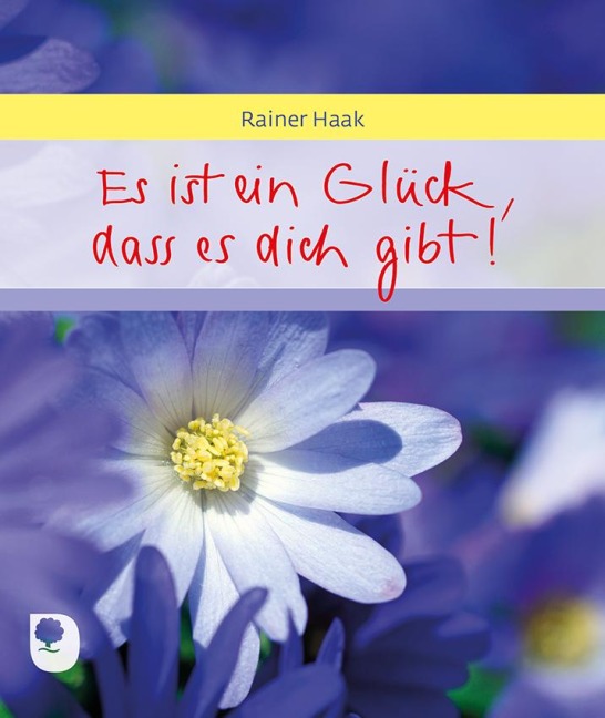 Es ist ein Glück, dass es dich gibt - Rainer Haak
