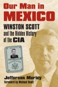 Cover-Bild zum Titel 'Our Man in Mexico' von 'Jefferson Morley'