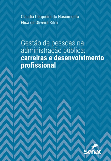 Gestão de pessoas na administração pública - Claudia Cerqueira do Nascimento, Elisa de Oliveira Silva