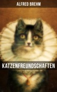Cover-Bild zum Titel 'Katzenfreundschaften' von 'Alfred Brehm'