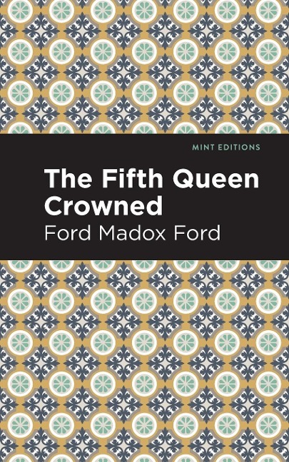 The Fifth Queen Crowned - Ford Madox Ford