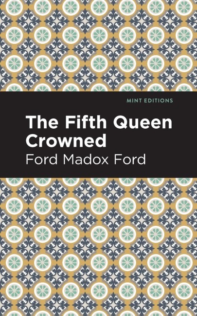 The Fifth Queen Crowned - Ford Madox Ford