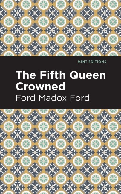 The Fifth Queen Crowned - Ford Madox Ford