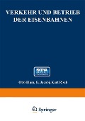 Verkehr und Betrieb der Eisenbahnen - Otto Blum, Kurt Risch, G. Jacobi