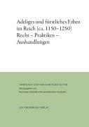 Cover-Bild zum Titel 'Adeliges und fürstliches Erben im Reich (ca. 1150-1250)' von ''