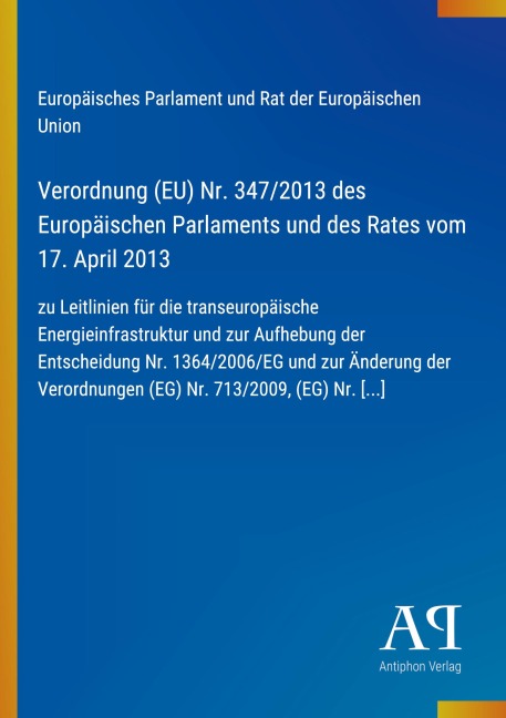 Verordnung (EU) Nr. 347/2013 des Europäischen Parlaments und des Rates vom 17. April 2013 - Europäisches Parlament und Rat der Europäischen Union