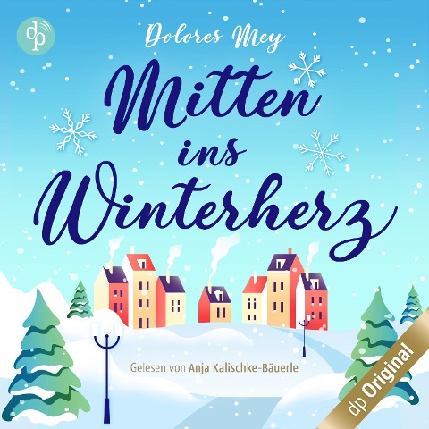 Mitten ins Winterherz - Dolores Mey