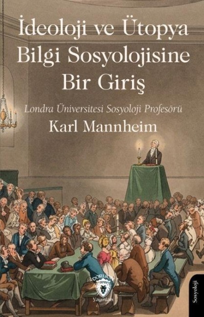Ideoloji ve Ütopya Bilgi Sosyolojisine Bir Giris - Karl Mannheim