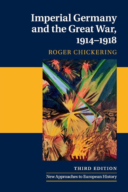 Imperial Germany and the Great War, 1914-1918 - Roger Chickering