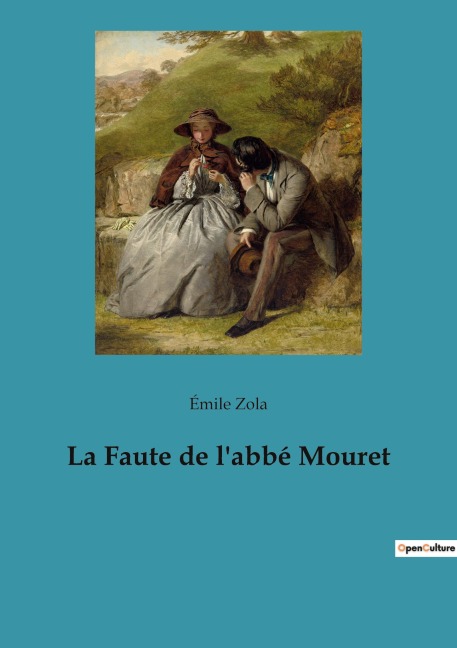 La Faute de l'abbé Mouret - Émile Zola