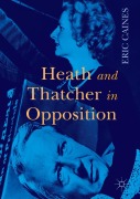 Cover-Bild zum Titel 'Heath and Thatcher in Opposition' von 'Eric Caines'