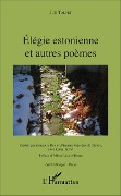 Cover-Bild zum Titel 'Élégie estonnienne et autres poèmes' von 'Jüri Talvet'