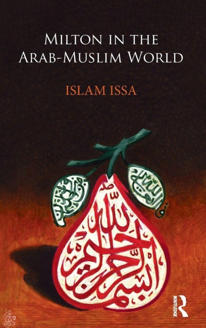 Milton in the Arab-Muslim World - Islam Issa
