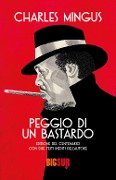 Cover-Bild zum Titel 'Peggio di un bastardo. Ediz. del centenario' von 'Charles Mingus'