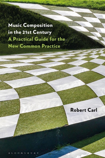Music Composition in the 21st Century - Robert Carl