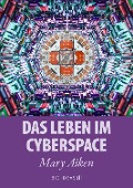 Cover-Bild zum Titel 'Das Leben im Cyberspace' von 'Mary Aiken'