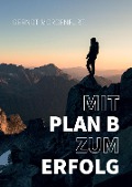 Cover-Bild zum Titel 'Mit Plan B zum Erfolg' von 'Gernot Morgenfurt, Gernot Morgenfurt'