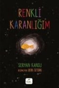 Renkli Karanligim - Serhan Kansu