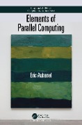 Cover-Bild zum Titel 'Elements of Parallel Computing' von 'Eric Aubanel'