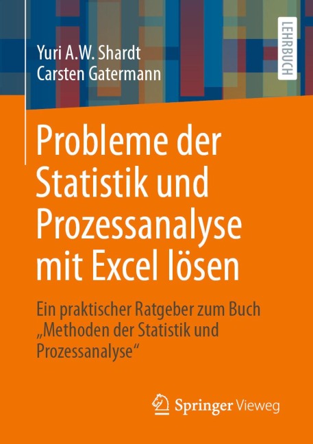 Probleme der Statistik und Prozessanalyse mit Excel lösen - Yuri A. W. Shardt, Carsten Gatermann