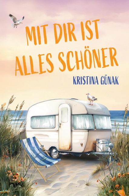 Mit dir ist alles schöner - Kristina Günak