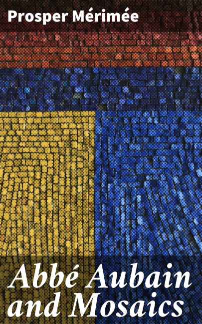 Abbé Aubain and Mosaics - Prosper Mérimée