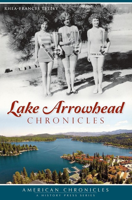 Lake Arrowhead Chronicles - Rhea-Frances Tetley