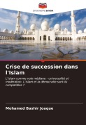 Cover-Bild zum Titel 'Crise de succession dans l'Islam' von 'Mohamed Bashir Joaque'