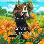 Cover-Bild zum Titel 'Magnolien und Mord (Ein Willow-Wisteria-Gartenkrimi ¿ Band 3)' von 'Audrey Shine'