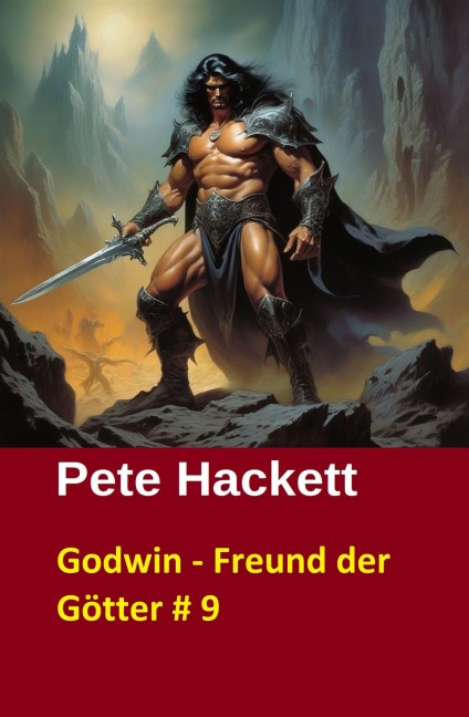 Godwin - Freund der Götter # 9 - Pete Hackett
