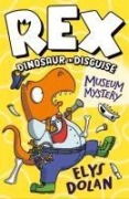 Rex Dinosaur in Disguise: Museum Mystery - Elys Dolan