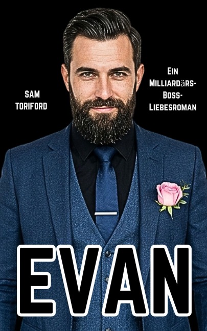 Evan: Ein Milliardärs-Boss-Liebesroman (Die E-Milliardäre, #2) - Sam Toriford