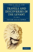 Travels and Discoveries in the Levant - Newton Charles Thomas, Charles Thomas Newton