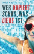 Cover-Bild zum Titel 'Wer kapiert schon, was Liebe ist' von 'Ariel Kaplan'