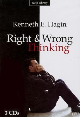 Right & Wrong Thinking - Kenneth E. Hagin