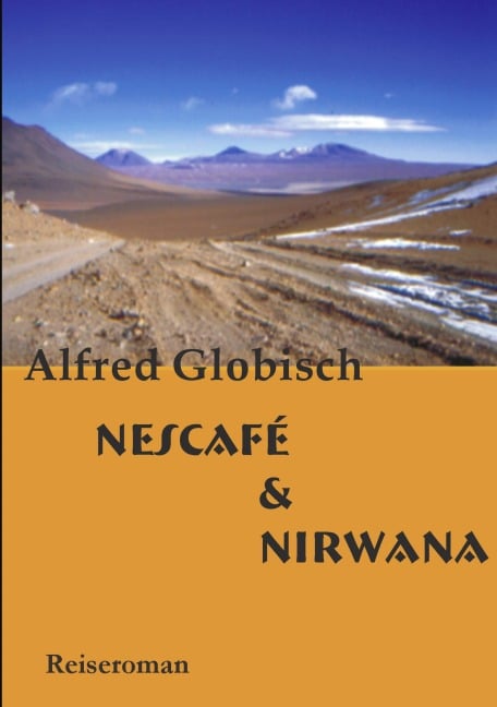 Nescafe und Nirwana - Alfred Globisch