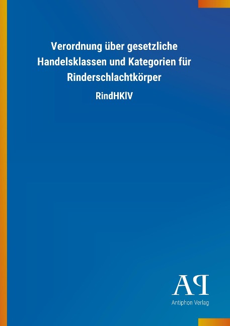 Verordnung über gesetzliche Handelsklassen und Kategorien für Rinderschlachtkörper - 