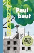 Cover-Bild zum Titel 'Paul baut' von 'Thibaut Rassat'