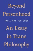 Cover-Bild zum Titel 'Beyond Personhood' von 'Talia Mae Bettcher'