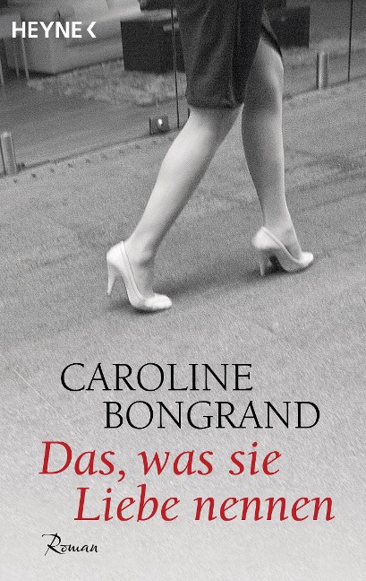 Das, was sie Liebe nennen - Caroline Bongrand