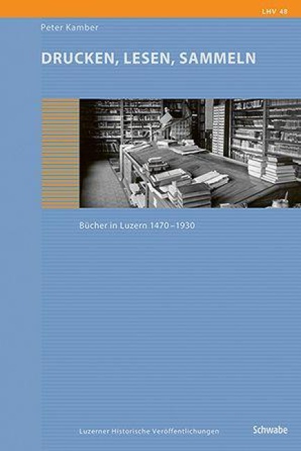Drucken, Lesen, Sammeln - Peter Kamber