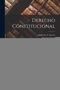 Cover-Bild zum Titel 'Derecho Constitucional' von 'Genaro García, Adalberto A Esteva'