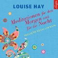 Meditationen für den Morgen und für die Nacht - Louise Hay